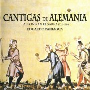 Eduardo Paniagua - Cantigas de Alemania: Alfonso X el Sabio 1221-1284 (2008)