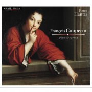Pierre Hantaï - Couperin: Pièces de clavecin (2007)