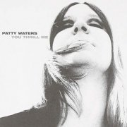 Patty Waters - You Thrill Me: A Musical Odyssey 1960-1979 (2004)
