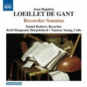 Daniel Rothert, Ketil Haugsand, Vanessa Young - Loeillet de Gant: Recorder Sonatas (2008)