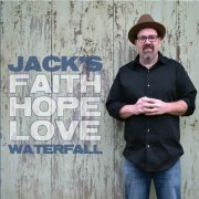 Jack's Waterfall - Faith, Hope, Love (2020)