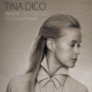 Tina Dico - Where Do You Go to Disappear ? (2012)