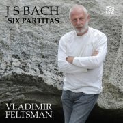 Vladimir Feltsman - Bach: Six Partitas, BWV 825-869 (2013)