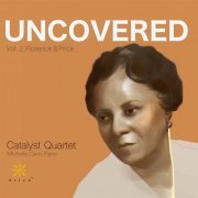 Catalyst Quartet - Uncovered, Vol. 2: Florence B. Price (2022) [Hi-Res]
