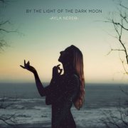 Ayla Nereo - By the Light of the Dark Moon (2019)