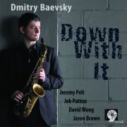Dmitry Baevsky - Down With It (2010)