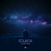 Eguana - Cosmos Episode 1-19 (2020-2023) [Hi-Res]