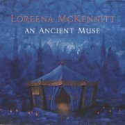 Loreena McKennitt - An Ancient Muse (2006)