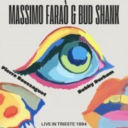 Massimo Faraò, Bud Shank & Pierre Boussaguet with Bobby Durham - Live in Trieste 1994 (2024)