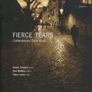 James Turnbull - Fierce Tears: Contemporary Oboe Music (2010)