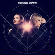 The Pierces - Creation (2014)