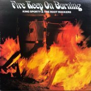 King Sporty & The Root Rockers - Fire Keep On Burning (1979)