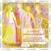 Alla Francesca - Francesco Landini and Italian Ars Nova (1992)