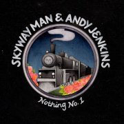 Skyway Man & Andy Jenkins - Nothing No. 1 (2022) Hi-Res