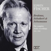 Edwin Fischer - Brahms, Schubert & Schumann: Works for Piano (2022)