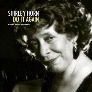 Shirley Horn - Do It Again (2018)