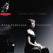 Anna Fedorova - Storyteller: Chopin, Liszt, Scriabin (2019) [DSD64]