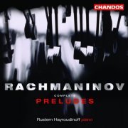 Rustem Hayroudinoff - Rachmaninov: Complete Piano Preludes (2003) [Hi-Res]