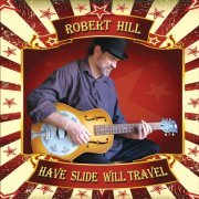 Robert Hill - Have Slide Will Travel (2015)