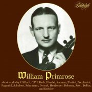 William Primrose - Kreisler, Paganini, Handel & Others: Works for Viola & Piano (2021)