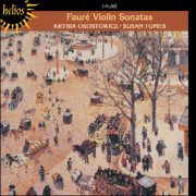 Krysia Osostowicz, Susan Tomes - Gabriel Fauré: Violin Sonatas (1999)