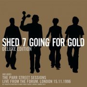 Shed Seven - Going For Gold (Deluxe Edition) (1999)