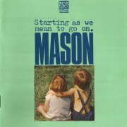 Mason - Starting As We Mean To Go On (Reissue) (1973/2010)