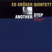 Ed Kröger Quintett Feat. Ignaz Dinné & Vincent Bourgeyx - Another Step (2003)