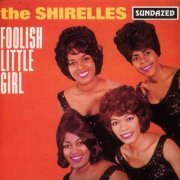 The Shirelles - Foolish Little Girl (1963/2009)