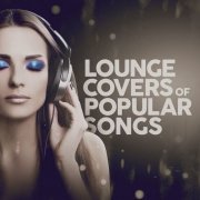 VA - Lounge Covers of Popular Songs (2024)