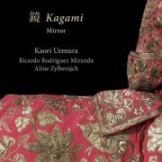 Kaori Uemura, Ricardo Rodriguez Miranda and Aline Zylberajch - Kagami - Mirror (2023) [Hi-Res]