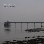 Hildur Guðnadóttir - Without Sinking (2009/2020)