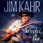 Jim Kahr – Keepin’ It Hot (2023)