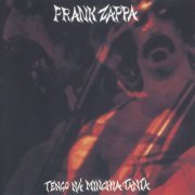 Frank Zappa & The Mothers of Invention - Tengo Na Minchia Tanta (1971) [1992]