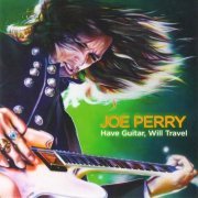 Joe Perry - Have Guitar, Will Travel (2009)