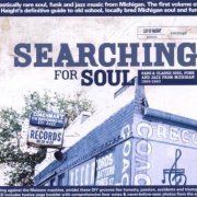 VA - Searching For Soul - Rare & Classic Soul, Funk And Jazz From Michigan 1968-1980 (2005)