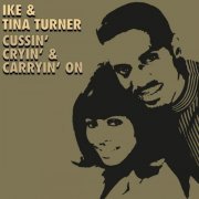 Ike & Tina Turner - Cussin', Cryin' & Carryin' On (2021)