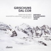 Sebastian Bohren, Philippe Bach & Kammerphilharmonie Graubünden - Grischuns dal cor (2021) [Hi-Res]