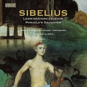 Finnish Radio Symphony Orchestra & Hannu Lintu - Sibelius: Lemminkäinen Legends & Pohjola's Daughter (2012) [Hi-Res]