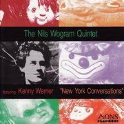 The Nils Wogram Quintet Featuring Kenny Werner - New York Conversations (1994)