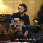 Benjamin Bobenrieth - A French Love Affair (2024) Hi Res