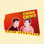 China Crisis - China Greatness (2024) [Hi-Res]