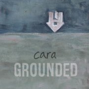 Cara - Grounded (2021) [Hi-Res]