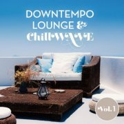 VA - Downtempo Lounge & Chillwave Vol. 1 (2020)