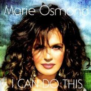 Marie Osmond -  I Can Do This (2010)
