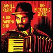 Daniel Kahn & The Painted Bird - The Butcher's Share (2017)