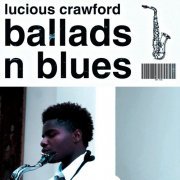 Lucious Crawford - Ballads N' Blues (2024) Hi Res