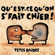 Têtes Raides - Qu'est ce qu'on se fait chier (2003) [Hi-Res]