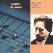 Lazar Berman - Liszt: Russian Piano School (2002)