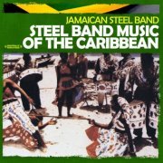 Jamaican Steel Band - Steel Band Music Of The Caribbean (Digitally Remastered) (2010) FLAC